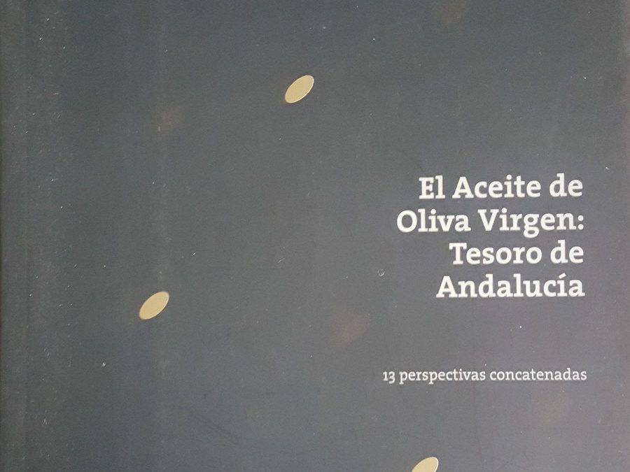 Cap. “Variedades de Olivo y Aceituna. Tipos de Aceite”. El aceite de oliva virgen: Tesoro de Andalucía. Servicio de Publicaciones de la Fundación Unicaja. 2009.